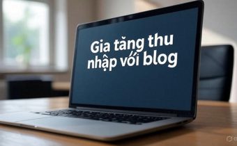 Gia tăng thu nhập với blog bằng cách xây dựng hệ thống email marketing chuyên nghiệp